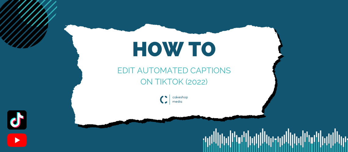 How To Edit Automated Captions on TikTok 2022 Cakeshop Media