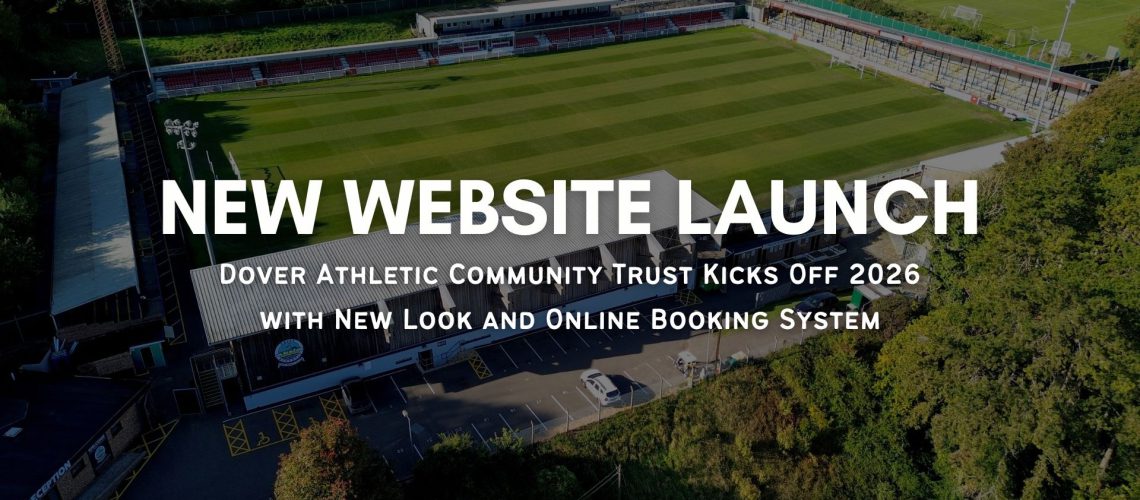 New Website Launch Build Dover Athletic Community Trust Kent Cakeshop Media